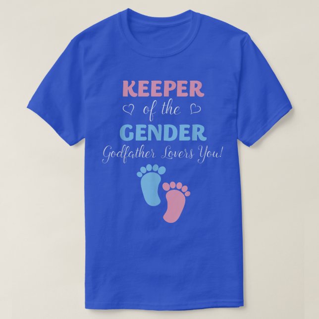 Gender Reveal Keeper Of The Gender Godfather Loves T-Shirt (Design Front)