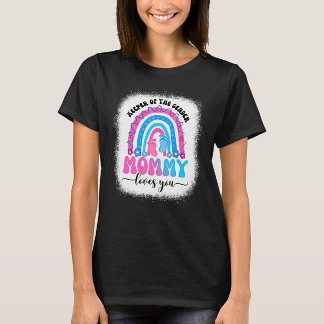 Gender Reveal Keeper Of The Gender Mommy Loves You T-Shirt (Front)