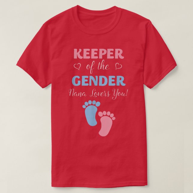 Gender Reveal Keeper Of The Gender Nana Loves You  T-Shirt (Design Front)