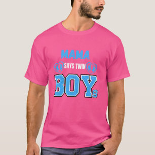 Gender reveal Mama says Twin Boys baby Matching Fa T-Shirt