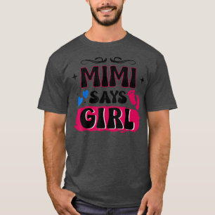 Gender Reveal Mimi Says Girl Matching Family Baby T-Shirt