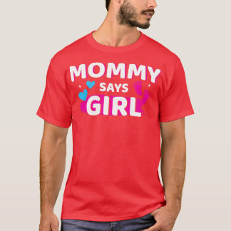 Gender reveal mummy says girl matching family baby T-Shirt