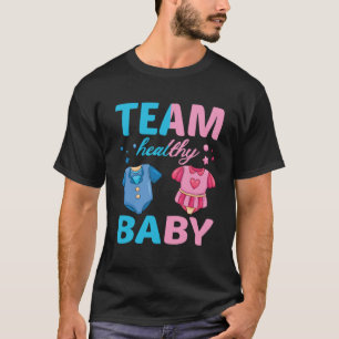 Gender Reveal Of Team Healthy Baby Party Supplies T-Shirt