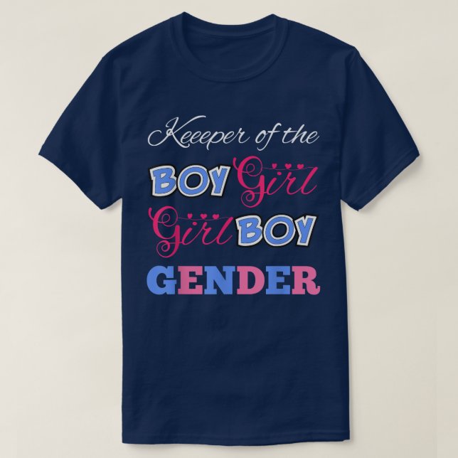 Gender Reveal Party Boy or Girl Keeper of the Gend T-Shirt (Design Front)