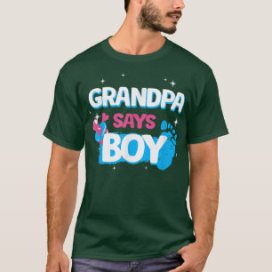 gender reveal party gifts, grandpa says boy, team T-Shirt