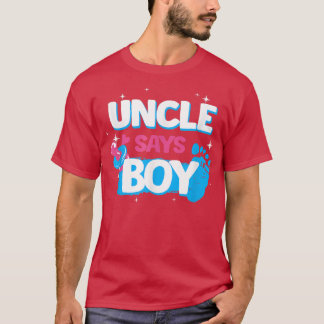 gender reveal party gifts, uncle says boy, team bo T-Shirt