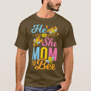Gender Reveal Party He or She Mum to Bee T-Shirt
