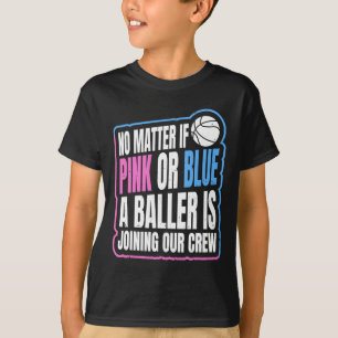Gender Reveal Party Quote for a Basketball Player  T-Shirt