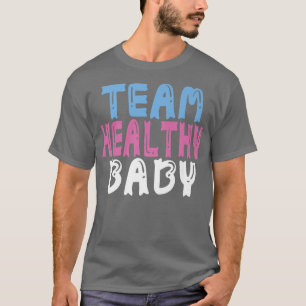 Gender Reveal Party Team Healthy Baby T-Shirt