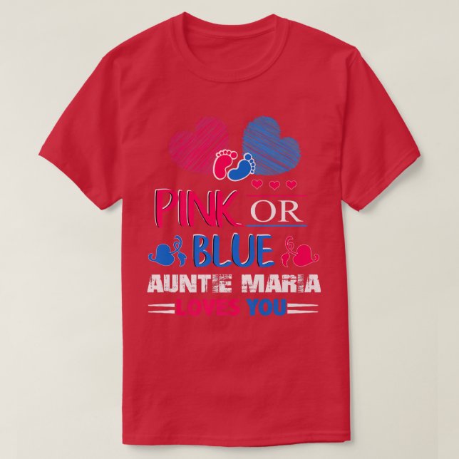 Gender Reveal Pink Or Blue Auntie Maria Loves You  T-Shirt (Design Front)