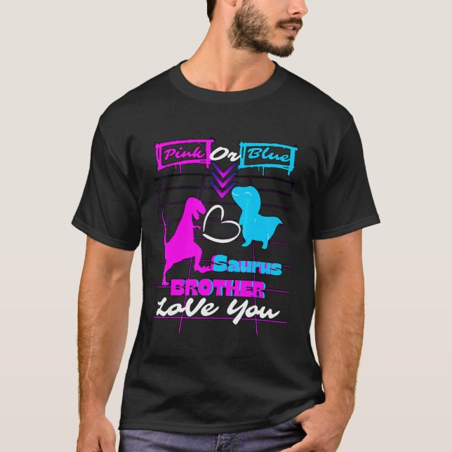 Gender Reveal Pink Or Blue Brother Love You Saurus T-Shirt (Front)