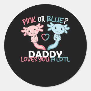 gender reveal pink or blue daddy loves you a lotl classic round sticker