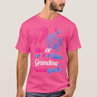 Gender Reveal Pink Or Blue Grandma Loves You Famil T-Shirt