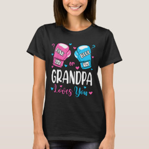 Gender Reveal Pink Or Blue Grandpa Loves You Boxin T-Shirt