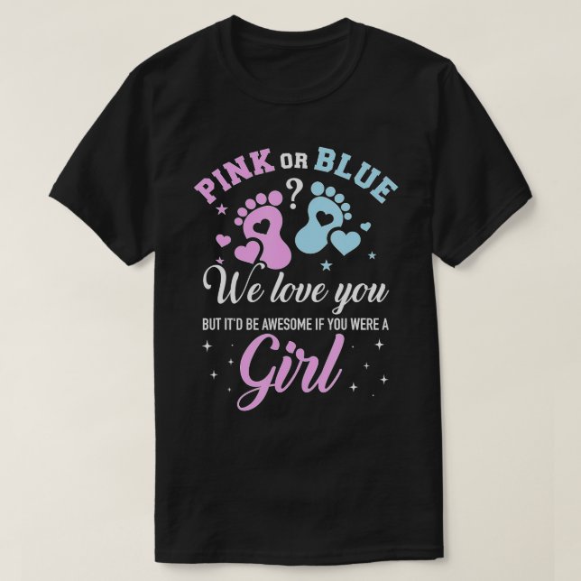 Gender reveal pink or blue love you but awesome if T-Shirt (Design Front)