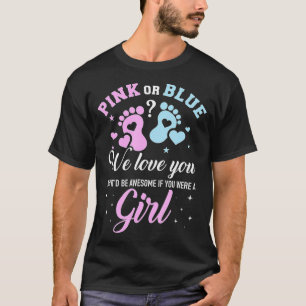 Gender reveal pink or blue love you but awesome if T-Shirt