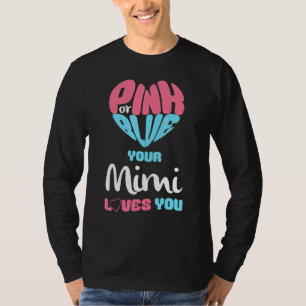 Gender Reveal Pink Or Blue Mimi Loves You Baby Gen T-Shirt