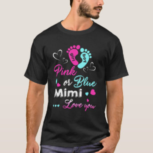 Gender Reveal Pink Or Blue Mimi Loves You T-Shirt