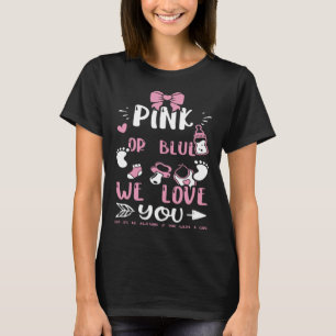 Gender Reveal Pink Or Blue We Love You But It Ba T-Shirt