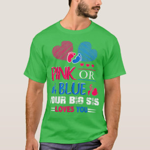 Gender Reveal Pink Or Blue Your Big Sis Loves You T-Shirt