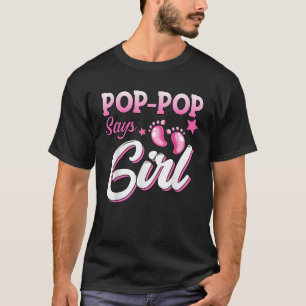 Gender Reveal Pop Pop Says Girl Matching Family Ba T-Shirt
