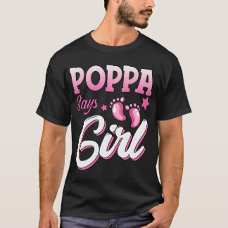 Gender Reveal Poppa Says Girl Matching Family Baby T-Shirt