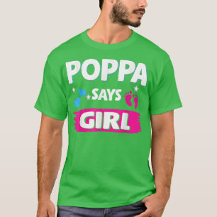 Gender Reveal Poppa Says Girl Matching Family Baby T-Shirt