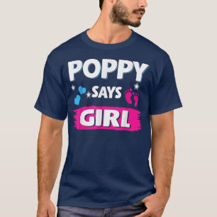 Gender Reveal Poppy Says Girl Matching Family Baby T-Shirt