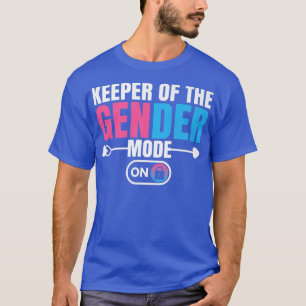 Gender Reveal Quote for a Keeper of the Gender 510 T-Shirt