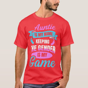 Gender Reveal Quote for a Keeper of the Gender Aun T-Shirt