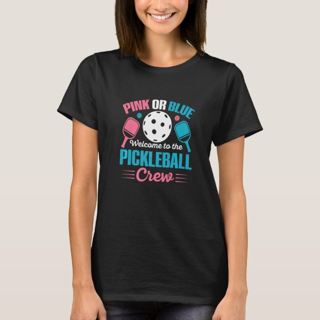 Gender Reveal Quote for a Pickleball Player   T-Shirt (Front)