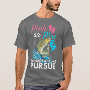 Gender Reveal Quote for Fishing lovers T-Shirt