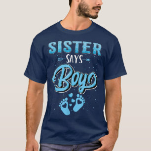 Gender reveal Sister says Boy baby matching family T-Shirt