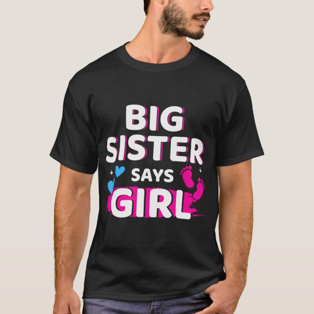 Gender Reveal Sister Says Girl Matching Baby Party T-Shirt (Front)