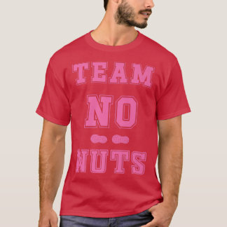Gender reveal team no nuts girl matching family ba T-Shirt