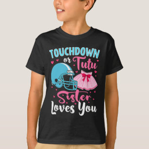 Gender Reveal Touchdown Or Tutu Sister Loves You T-Shirt