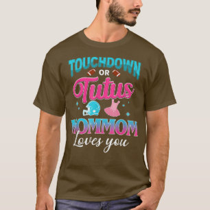 Gender Reveal Touchdown Or Tutus Mommom Matching B T-Shirt