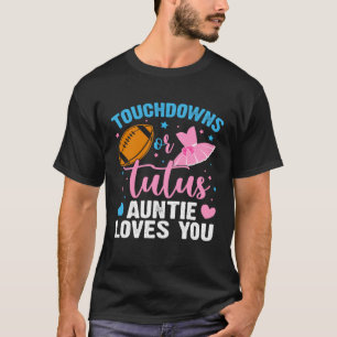 Gender Reveal Touchdowns or Tutus Auntie Matching T-Shirt