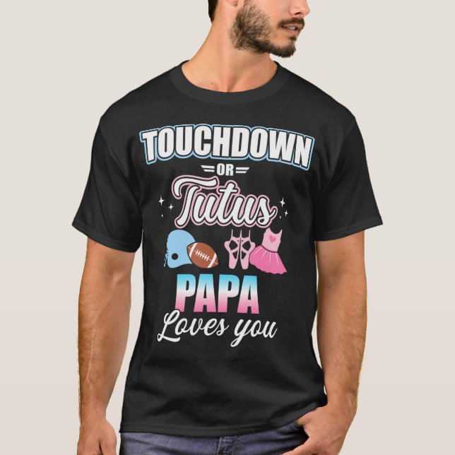 Gender Reveal Touchdowns Or Tutus Papa Matching Ba T-Shirt (Front)