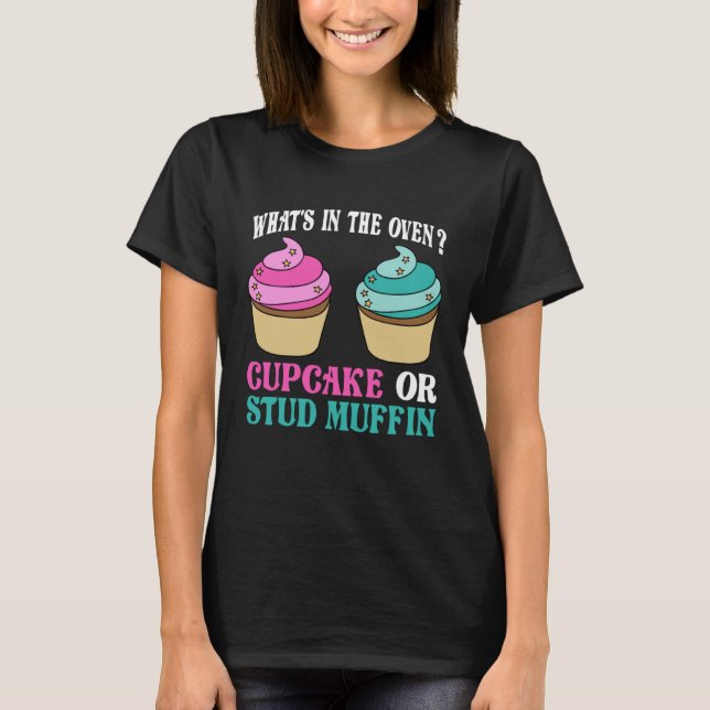 Gender Reveal What s In The Oven Cupcake or Stud M T-Shirt (Front)