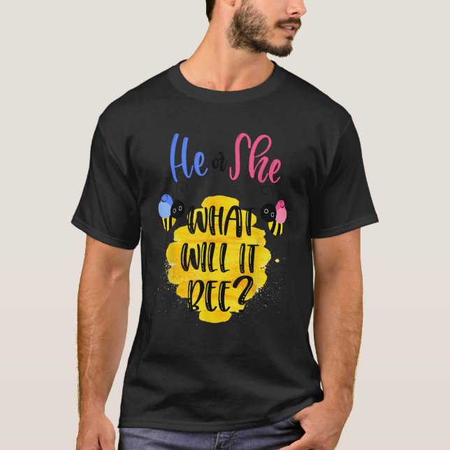 Gender Reveal What Will It Bee He or She Boy Girl  T-Shirt (Front)
