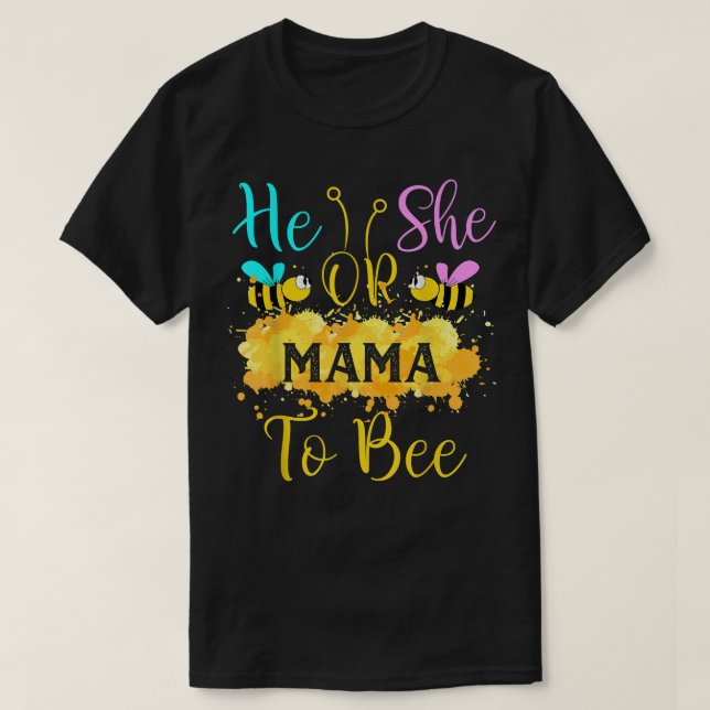 Gender Reveal What Will It Bee - He or She Mama  T-Shirt (Design Front)