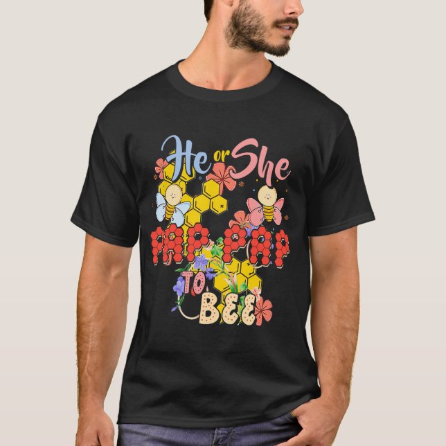 Gender Reveal What Will It Bee  He or She Pap Pap  T-Shirt (Front)