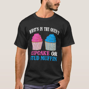 Gender Reveal What's In The Oven Cupcake or Stud M T-Shirt