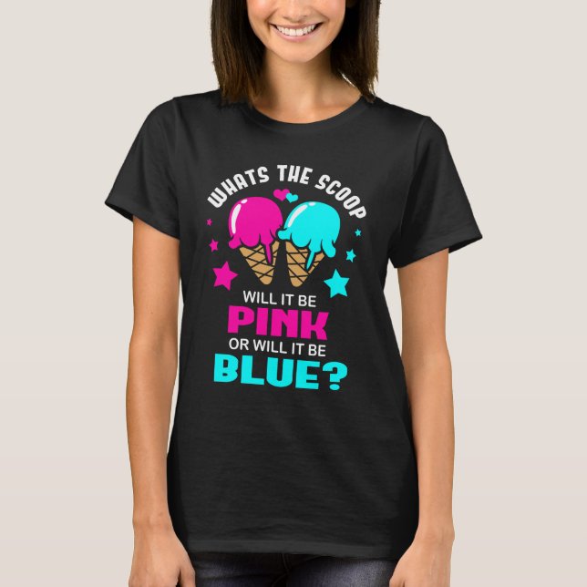 Gender Reveal Whats The Scoop Pink Blue Ice Cream T-Shirt (Front)