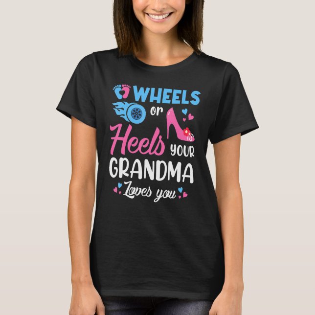 Gender Reveal Wheels Or Heels Your Grandma Loves Y T-Shirt (Front)