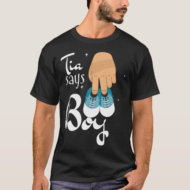 Gender revealing tia says boy  quote T-Shirt (Front)
