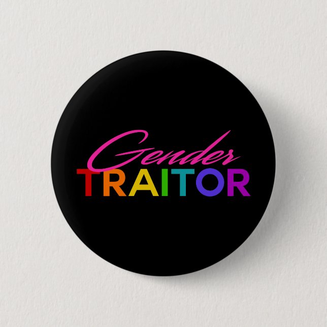 Gender Traitor 6 Cm Round Badge (Front)