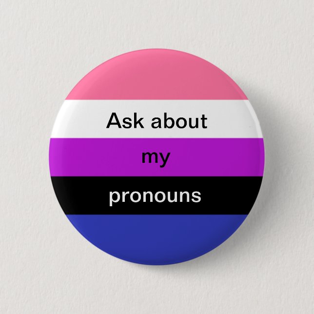 Genderfluid Ask About My Pronouns Button (Front)