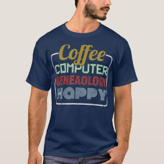 Genealogist Family Historian Coffee Computer T-Shirt